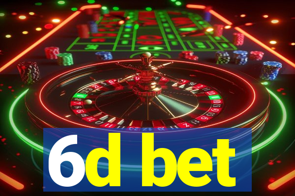 6d bet